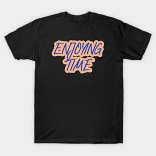 Embracing Joy in Every Moment T-Shirt